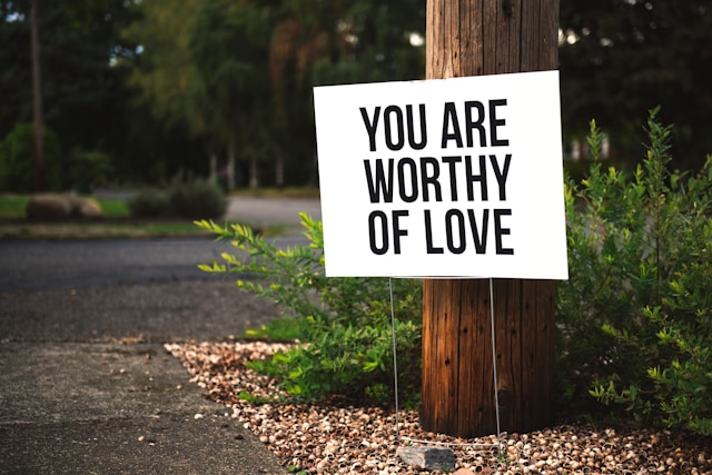 you are worthy of love