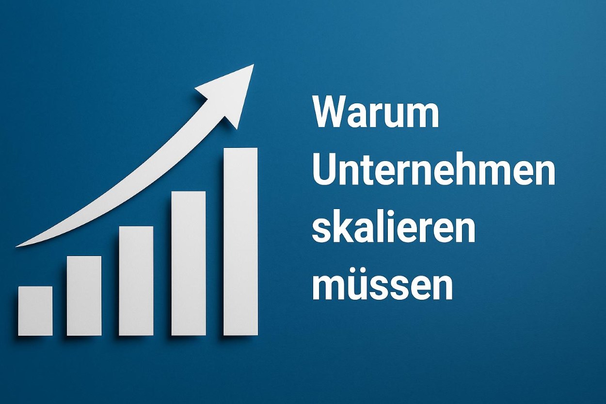 Weshalb Unternehmen skalieren müssen